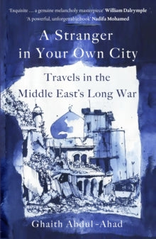 A Stranger in Your Own City by Ghaith Abdul-Ahad