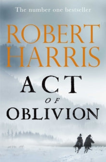 Act of Oblivion by Robert Harris