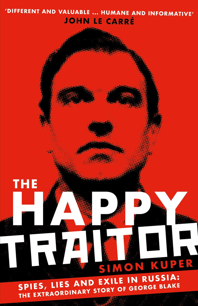 The Happy Traitor by Simon Kuper