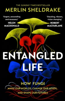 Entangled Life by Merlin Sheldrake