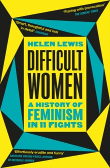 Difficult Women by Helen Lewis