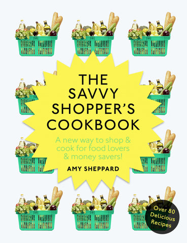 The Savvy Shopper's Cookbook by Amy Sheppard