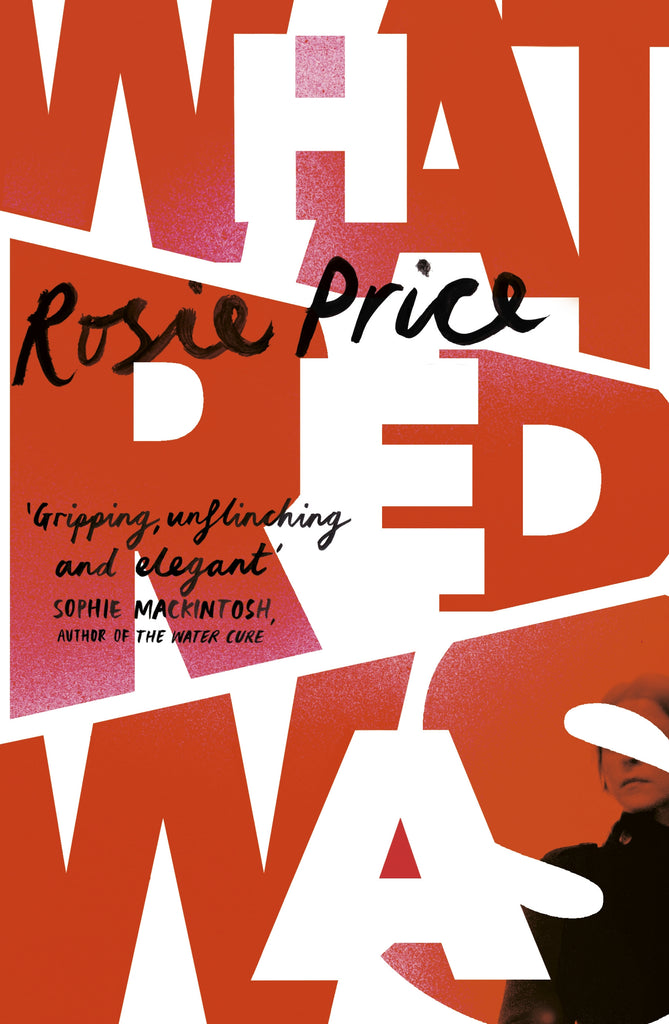 What Red Was by Rosie Price