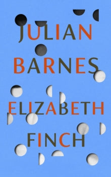 Elizabeth Finch by Julian Barnes