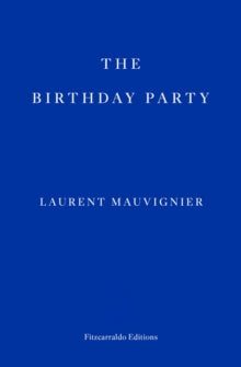 The Birthday Party by Laurent Mauvignier