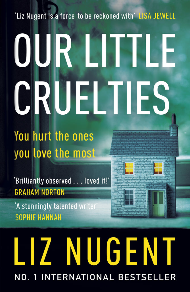 Our Little Cruelties by Liz Nugent