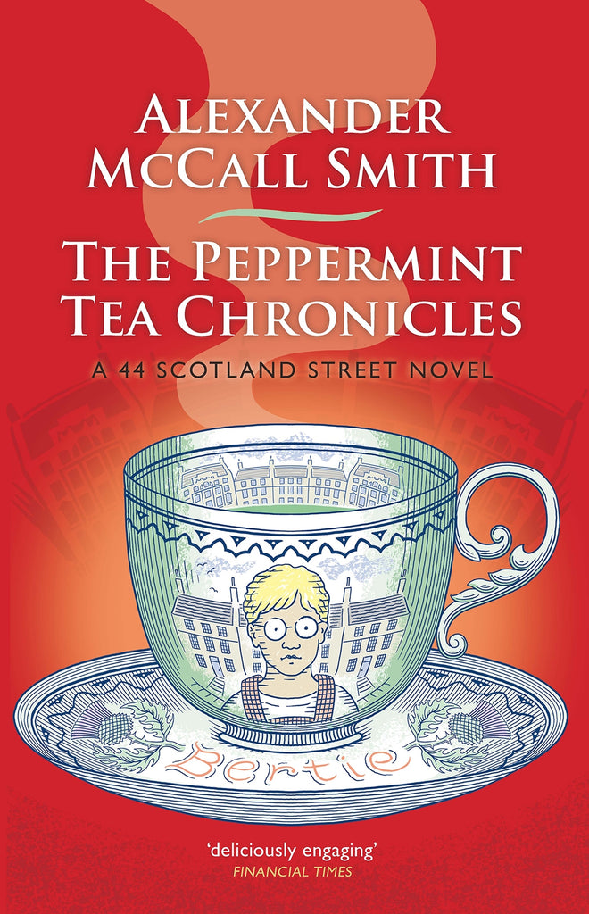 The Peppermint Tea Chronicles by Alexander McCall Smith