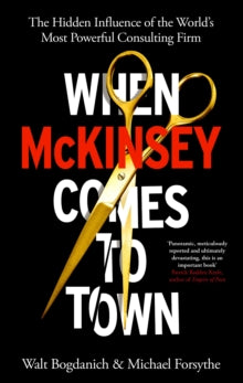 When McKinsey Comes to Town by Walt Bogdanich and Michael Forsythe