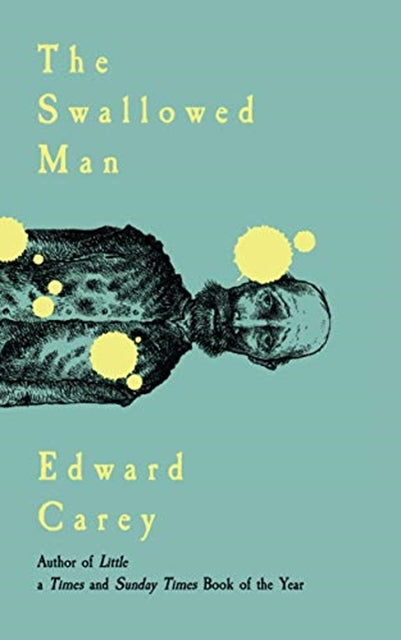 The Swallowed Man by Edward Carey