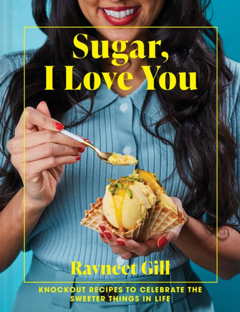 Sugar, I Love You by Ravneet Gill