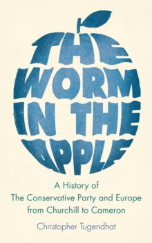 The Worm in the Apple by Christopher Tugendhat