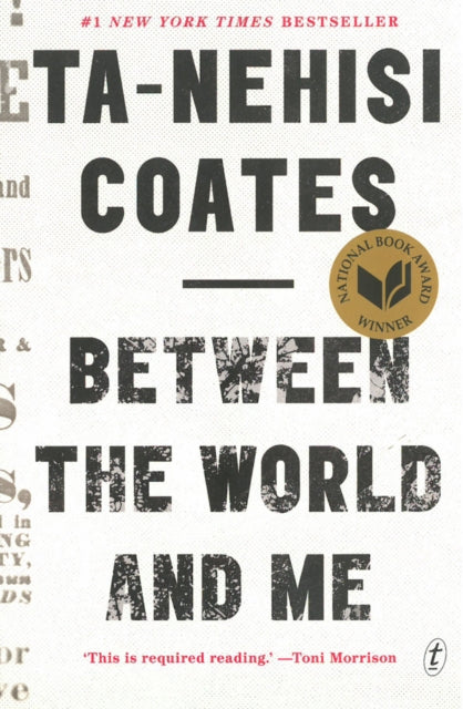 Between The World And Me by Ta-Nehisi Coates