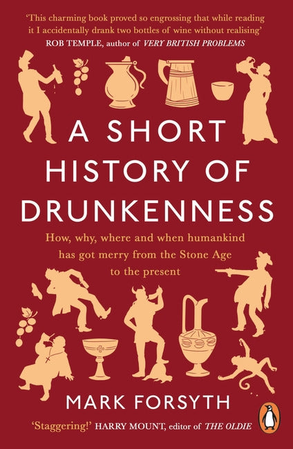 A Short History of Drunkenness by Mark Forsyth