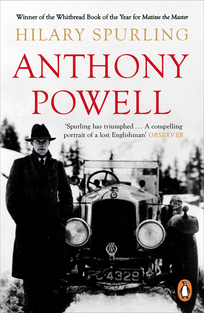 Anthony Powell: Dancing to the Music of Time by Hilary Spurling