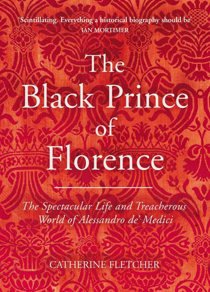 The Black Prince of Florence by Catherine Fletcher