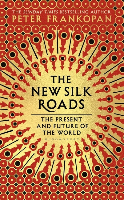 The New Silk Roads by Peter Frankopan