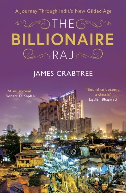 The Billionaire Raj by James Crabtree