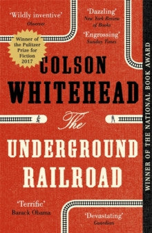 The Underground Railroad by Colson Whitehead