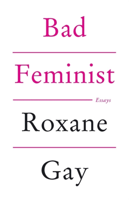 Bad Feminist by Roxane Gay