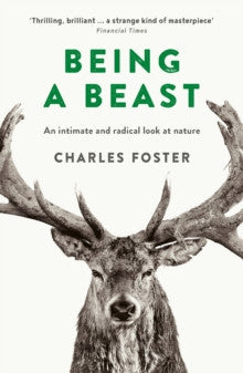 Being a Beast by Charles Foster