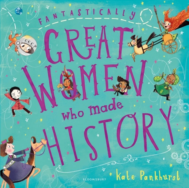 Fantastically Great Women Who Made History by Kate Pankhurst