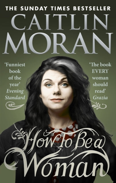 How To Be a Woman by Caitlin Moran