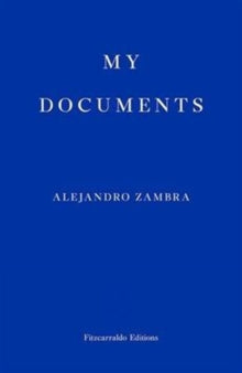 My Documents by Alejandro Zambra