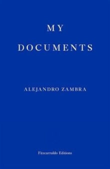 My Documents by Alejandro Zambra