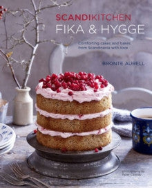 Scandikitchen: Fika and Hygge by Brontë Aurell