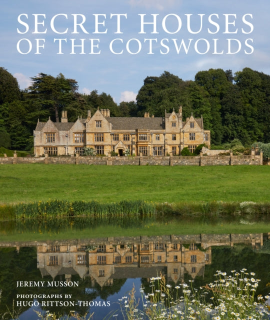 Secret Houses of the Cotswolds by Jeremy Musson