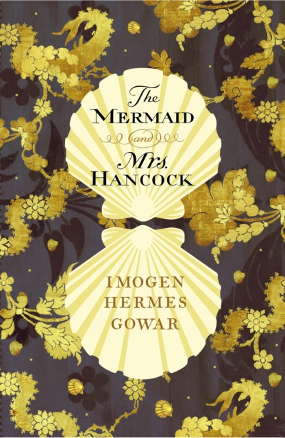 The Mermaid and Mrs Hancock by Imogen Hermes Gowar