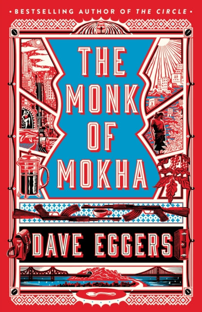 The Monk of Mokha by Dave Eggers