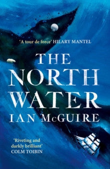 The North Water by Ian McGuire
