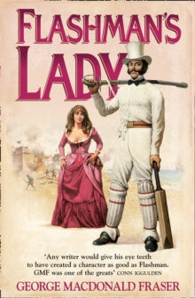 Flashman's Lady : Book 3 by George MacDonald Fraser