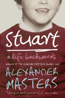 Stuart : A Life Backwards by Alexander Masters