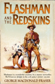 Flashman and the Redskins : Book 6 by George MacDonald Fraser