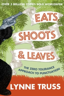Eats, Shoots and Leaves by Lynne Truss