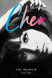 Cher : The Memoir by Cher