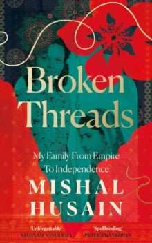 Broken Threads by Mishal Husain