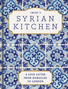 Imad's Syrian Kitchen by Imad Alarnab