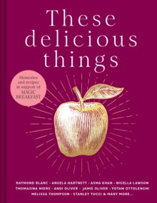These Delicious Things by Jane Hodson, Lucas Hollweg and Clekenwell Boy