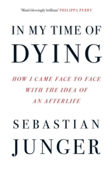 In My Time of Dying by Sebastian Junger