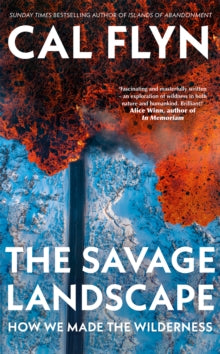 The Savage Landscape by Cal Flyn