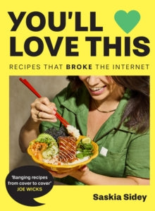You’ll Love This : Recipes That Broke the Internet by Saskia Sidey