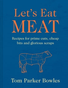 Let's Eat Meat by Tom Parker Bowles