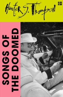Songs of the Doomed by Hunter S. Thompson