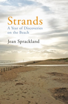 Strands: A Year of Discoveries on the Beach by Jean Sprackland