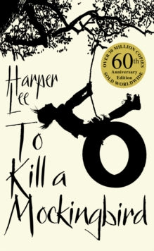 To Kill A Mockingbird : 60th Anniversary Edition by Harper Lee
