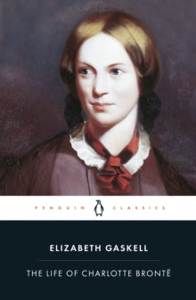 The Life of Charlotte Bronte by Elizabeth Gaskell , Elisabeth Jay