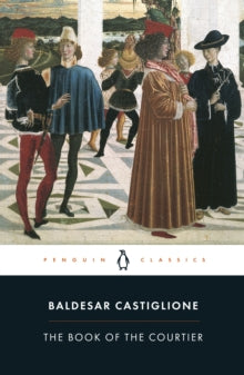 The Book of the Courtier by Baldesar Castiglione